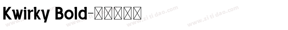 Kwirky Bold字体转换